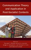 Communication Theory and Application in Post-Socialist Contexts