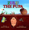 Zulu The Pupa (Mom's Choice Award Winner)