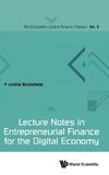 Lecture Notes in Entrepreneurial Finance for the Digital Economy