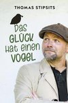 Das Glück hat einen Vogel