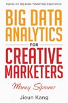 Big Data Analytics for Creative Marketers