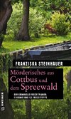 Mörderisches aus Cottbus und dem Spreewald