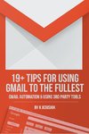 19 PLUS TIPS FOR USING GMAIL TO THE FULLEST