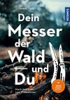 Dein Messer, der Wald und Du