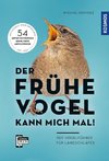 Der frühe Vogel kann mich mal - der Vogelführer für Langschläfer