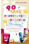 90 Tage Dankbarkeitstagebuch für Kinder