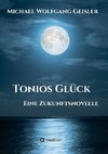 Tonios Glück