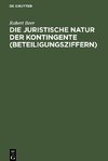 Die juristische Natur der Kontingente (Beteiligungsziffern)