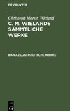C. M. Wielands Sämmtliche Werke, Band 25/26, Poetische Werke