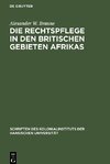 Die Rechtspflege in den britischen Gebieten Afrikas