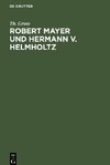 Robert Mayer und Hermann v. Helmholtz