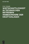 Wirtschaftlichkeit in technischen Betrieben insbesondere der Kraftanlagen