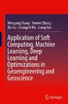 Application of Soft Computing, Machine Learning, Deep Learning and Optimizations in Geoengineering and Geoscience