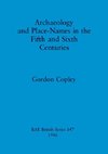 Archaeology and Place-Names in the Fifth and Sixth Centuries