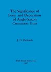 The Significance of Form and Decoration of Anglo-Saxon Cremation Urns