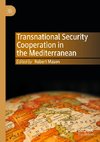 Transnational Security Cooperation in the Mediterranean