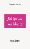 J'ai épousé ma liberté