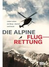 Die alpine Flugrettung