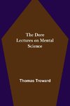 The Dore Lectures on Mental Science