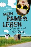 Mein Pampaleben - Ohne dich ist alles Dorf