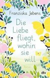 Die Liebe fliegt, wohin sie will