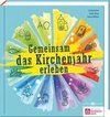 Gemeinsam das Kirchenjahr erleben