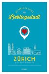 Zürich. Unterwegs in deiner Lieblingsstadt