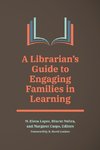 A Librarian's Guide to Engaging Families in Learning