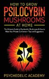 How To Grow Psilocybin Mushrooms At Home