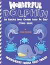 Wonderful Dolphin Coloring Book For Kids