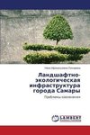 Landshaftno-äkologicheskaq infrastruktura goroda Samary