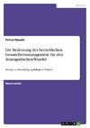 Die Bedeutung des betrieblichen Gesundheitsmanagement für den demografischen Wandel