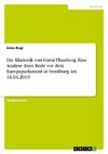 Die Rhetorik von Greta Thunberg. Eine Analyse ihrer Rede vor dem Europaparlament inStraßburg am 16.04.2019
