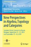 New Perspectives in Algebra, Topology and Categories