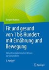 Fit und gesund von 1 bis Hundert mit Ernährung und Bewegung