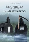 Dead Bibles Created Dead Religions
