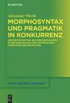 Morphosyntax und Pragmatik in Konkurrenz