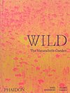 Wild: The Naturalistic Garden