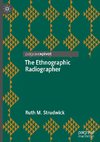 The Ethnographic Radiographer