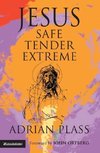 Jesus - Safe, Tender, Extreme