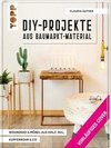 Indoor DIY-Projekte aus Baumarkt-Material