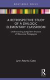 A Retrospective Study of a Dialogic Elementary Classroom