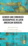 Gender and Embodied Geographies in Latin American Borders