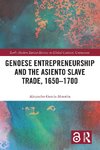 Genoese Entrepreneurship and the Asiento Slave Trade, 1650-1700