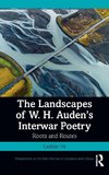 The Landscapes of W. H. Auden's Interwar Poetry