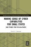 Making Sense of Cyber Capabilities for Small States