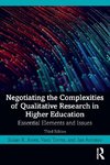 Negotiating the Complexities of Qualitative Research in Higher Education