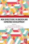 New Directions in Uneven and Combined Development