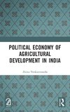 Political Economy of Agricultural Development in India