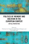 Politics of Memory and Oblivion in the European Context